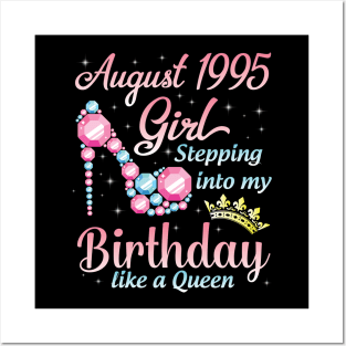 August 1995 Girl Stepping Into My Birthday 25 Years Like A Queen Happy Birthday To Me You Posters and Art